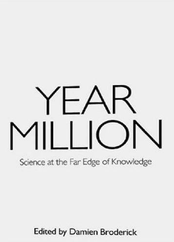 Year Million: Science at the Far Edge of Knowledge by Damien Broderick