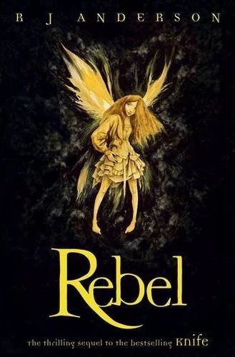 Rebel (Knife #2) by R. J. Anderson