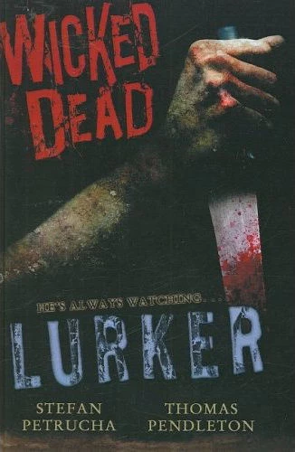 Lurker (Wicked Dead #1) by Thomas Pendleton, Stefan Petrucha