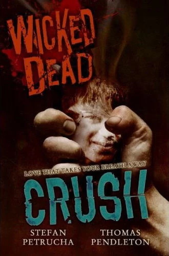 Crush (Wicked Dead #4) by Thomas Pendleton, Stefan Petrucha