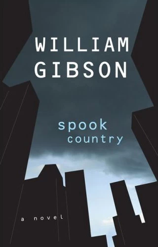 Spook Country (The Blue Ant Trilogy) by William Gibson