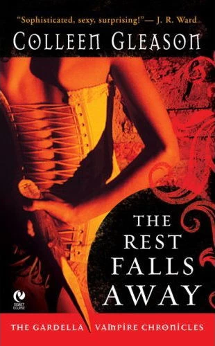 The Rest Falls Away (The Gardella Vampire Chronicles #1) by Colleen Gleason