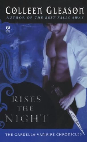 Rises the Night (The Gardella Vampire Chronicles #2) by Colleen Gleason