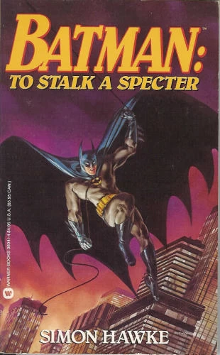 Batman: To Stalk a Specter (Batman) by Simon Hawke