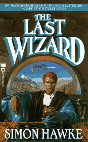The Last Wizard (Wizard of 4th Street #9) by Simon Hawke