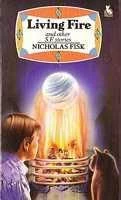 Living Fire and Other S.F. Stories by Nicholas Fisk