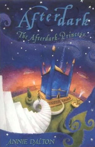 The Afterdark Princess (Afterdark) by Annie Dalton