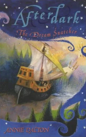 The Dream Snatcher (Afterdark) by Annie Dalton