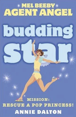 Budding Star (Angels Unlimited / Mel Beeby, Agent Angel #8) by Annie Dalton