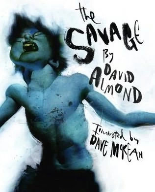 The Savage by Dave McKean, David Almond
