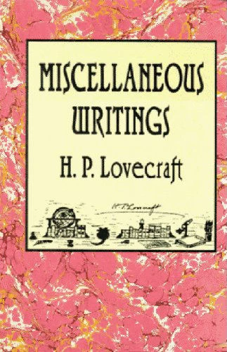Miscellaneous Writings by H. P. Lovecraft