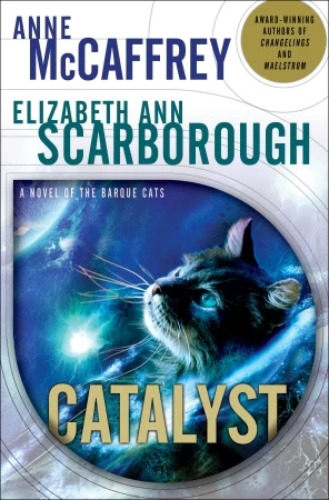 Catalyst (The Barque Cats #1) by Anne McCaffrey, Elizabeth Ann Scarborough