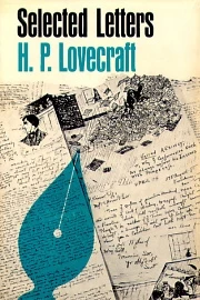 Selected Letters I (H. P. Lovecraft's Selected Letters #1) by H. P. Lovecraft