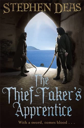 The Thief-Taker's Apprentice (The Thief-Taker's Apprentice #1) by Stephen Deas