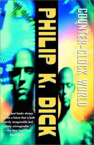 Counter-Clock World by Philip K. Dick