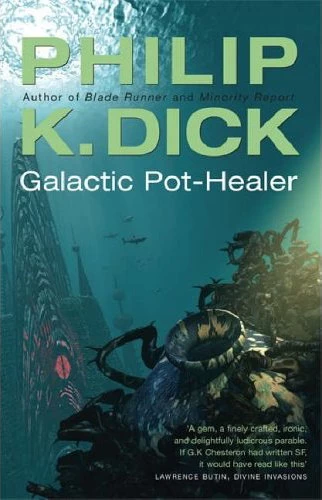 Galactic Pot-Healer by Philip K. Dick