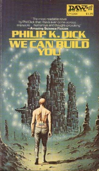We Can Build You by Philip K. Dick