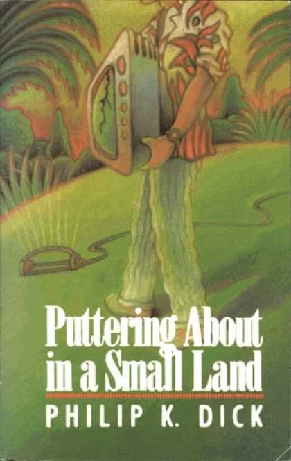 Puttering About in a Small Land by Philip K. Dick