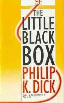 The Little Black Box (The Collected Stories of Philip K. Dick #5) by Philip K. Dick