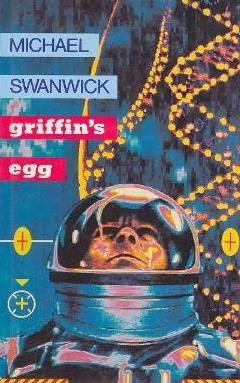 Griffin's Egg by Michael Swanwick