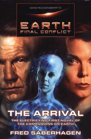 The Arrival (Gene Roddenberry's Earth: Final Conflict #1) by Fred Saberhagen