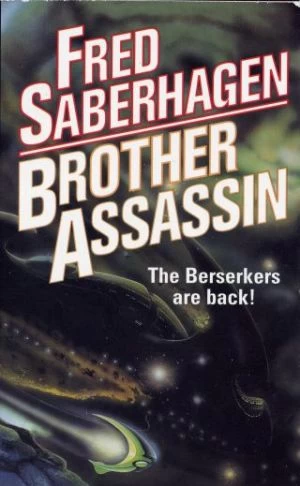 Brother Assassin (Berserker #2) by Fred Saberhagen