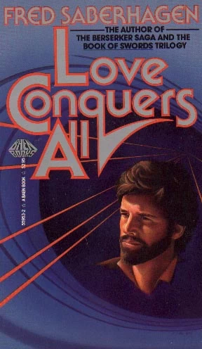 Love Conquers All by Fred Saberhagen