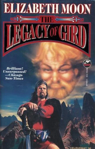 The Legacy of Gird (The Legacy of Gird) by Elizabeth Moon