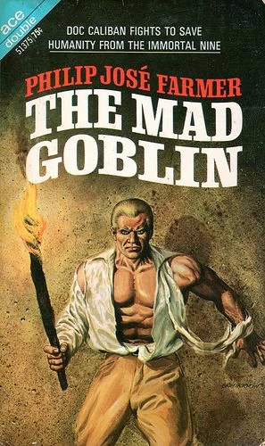 The Mad Goblin (Doc Caliban and Lord Grandrith) by Philip José Farmer
