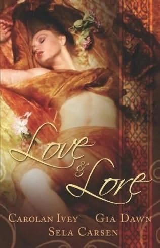 Love and Lore by Gia Dawn, Sela Carsen, Carolan Ivey