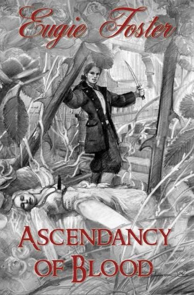 Ascendancy of Blood by Eugie Foster