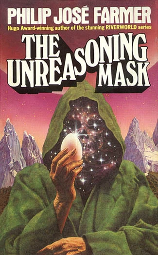 The Unreasoning Mask by Philip José Farmer
