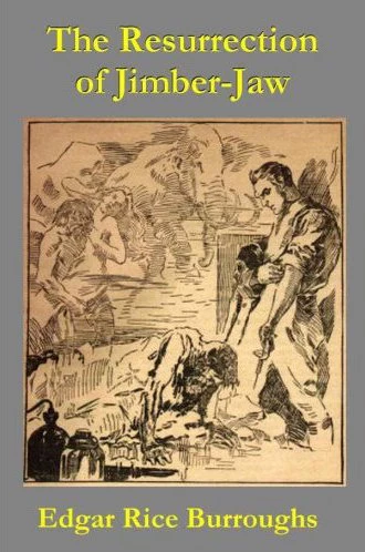 The Resurrection of Jimber-Jaw by Edgar Rice Burroughs