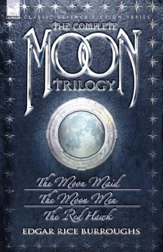 The Complete Moon Trilogy by Edgar Rice Burroughs