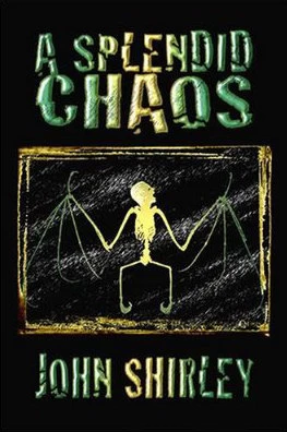 A Splendid Chaos by John Shirley