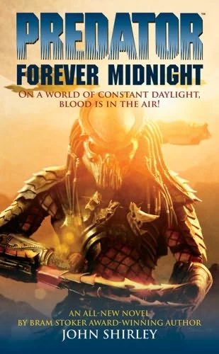 Predator: Forever Midnight (Predator) by John Shirley