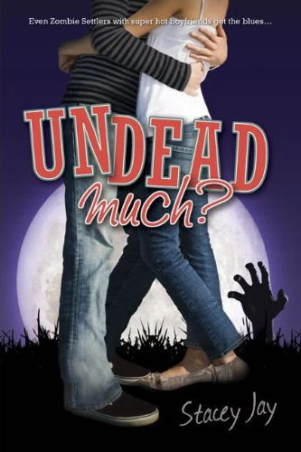 Undead Much? (Megan Berry, Zombie Settler #2) by Stacey Jay