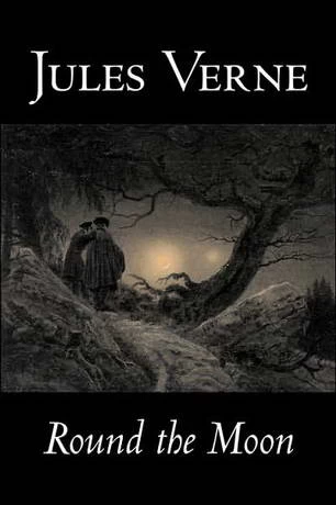 Round the Moon (All Around the Moon #2) by Jules Verne