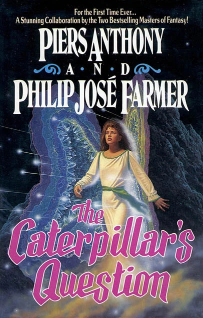 The Caterpillar's Question by Philip José Farmer, Piers Anthony