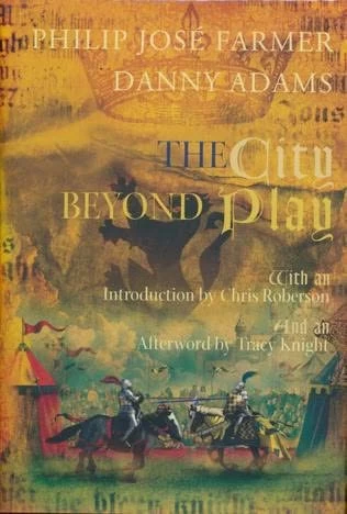 The City Beyond Play by Philip José Farmer, Danny Adams