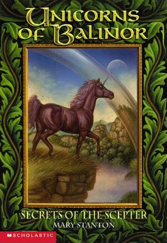 Secrets of the Scepter (Unicorns of Balinor #6) by Mary Stanton