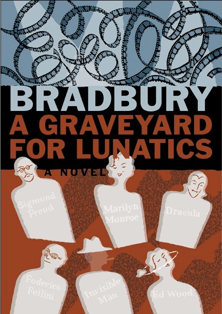 A Graveyard for Lunatics by Ray Bradbury