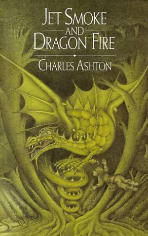 Jet Smoke and Dragon Fire (The Dragon Fire Trilogy #1) by Charles Ashton