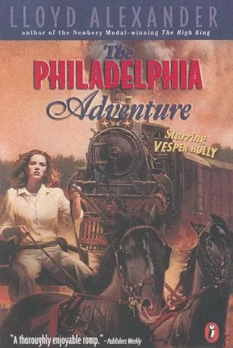 The Philadelphia Adventure (Vesper Holly #5) by Lloyd Alexander