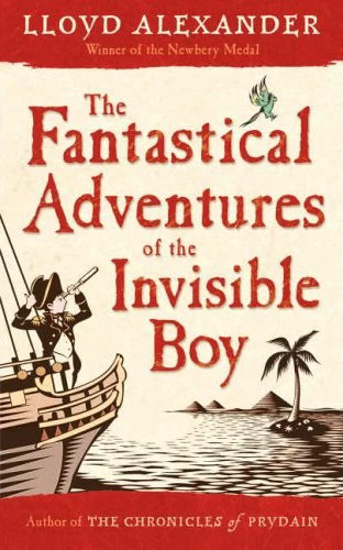 Fantastical Adventures of the Invisible Boy by Lloyd Alexander