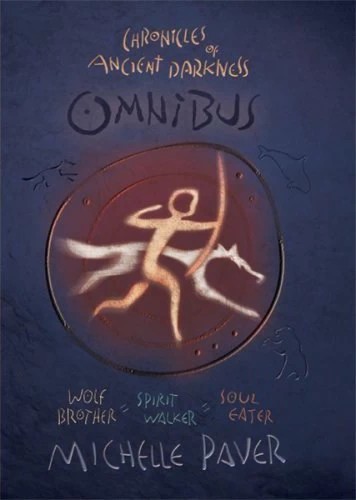 Chronicles of Ancient Darkness Omnibus (Chronicles of Ancient Darkness) by Michelle Paver
