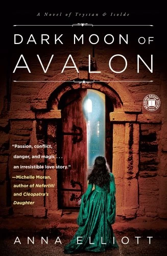 Dark Moon of Avalon (Twilight of Avalon Trilogy #2) by Anna Elliott
