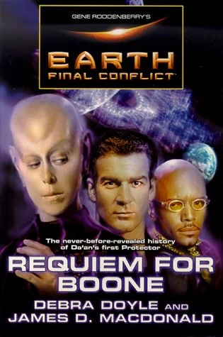 Requiem for Boone (Gene Roddenberry's Earth: Final Conflict #3) by Debra Doyle, James D. Macdonald