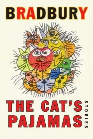 The Cat's Pajamas: Stories by Ray Bradbury