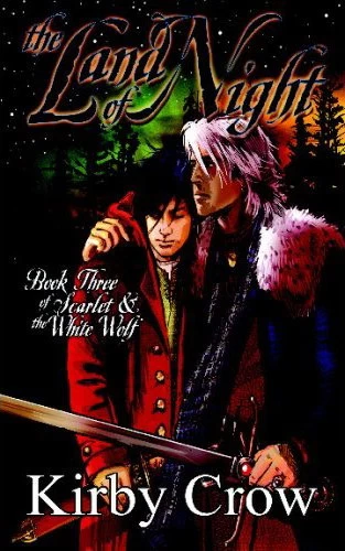 The Land of Night (Scarlet and the White Wolf #3) by Kirby Crow